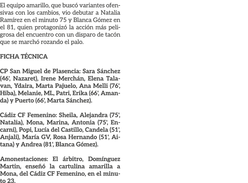El equipo amarillo, que busc variantes ofensivas con los cambios, vio debutar a Natalia Ram rez en el minuto 75 y Bl...
