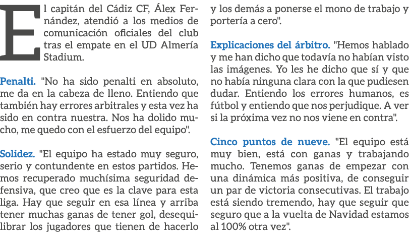El capit n del C diz CF, lex Fern ndez, atendi  a los medios de comunicaci n oficiales del club tras el empate en el...