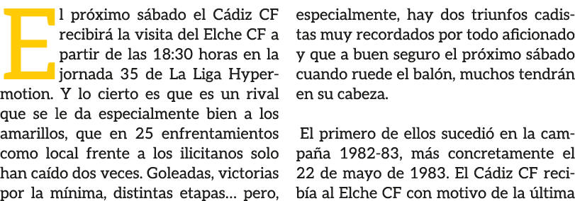 El pr ximo s bado el C diz CF recibir la visita del Elche CF a partir de las 18:30 horas en la jornada 35 de La Liga...