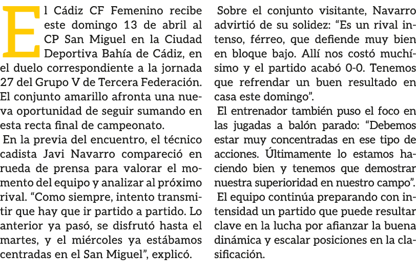 El C diz CF Femenino recibe este domingo 13 de abril al CP San Miguel en la Ciudad Deportiva Bah a de C diz, en el du...