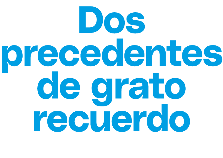 Dos precedentes de grato recuerdo