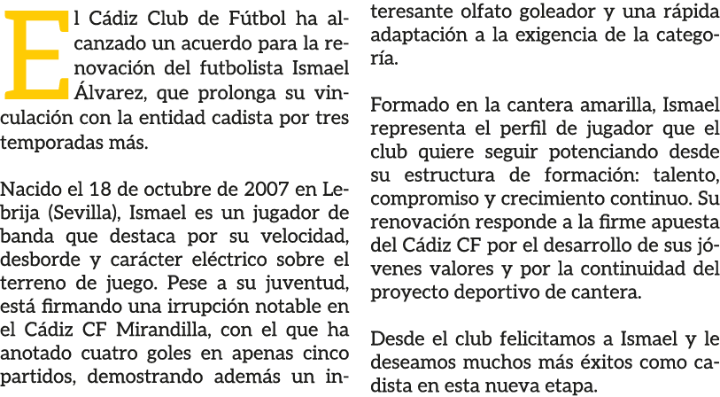 El C diz Club de F tbol ha alcanzado un acuerdo para la renovaci n del futbolista Ismael lvarez, que prolonga su vin...