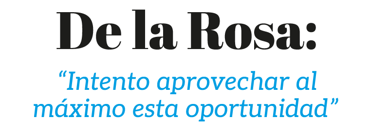 De la Rosa: “Intento aprovechar al m ximo esta oportunidad”