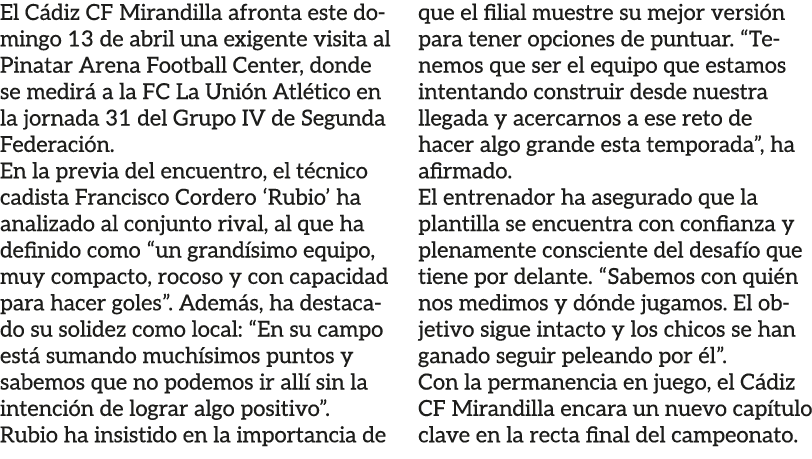 El C diz CF Mirandilla afronta este domingo 13 de abril una exigente visita al Pinatar Arena Football Center, donde s...