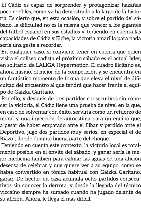 El C diz es capaz de sorprender y protagonizar haza as poco cre bles, como ya ha demostrado a lo largo de la historia...