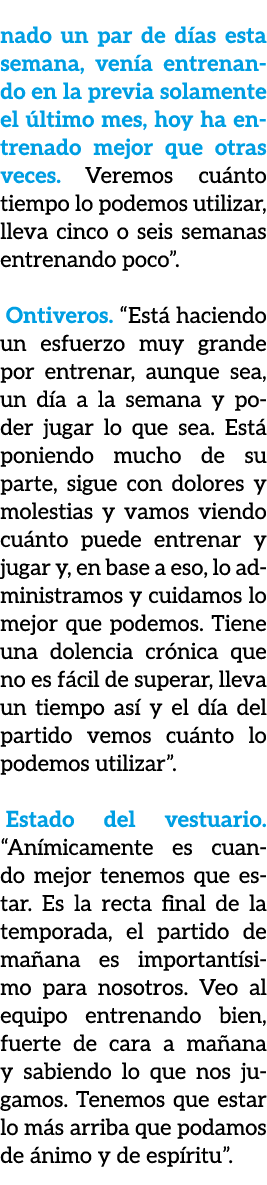 nado un par de d as esta semana, ven a entrenando en la previa solamente el ltimo mes, hoy ha entrenado mejor que ot...