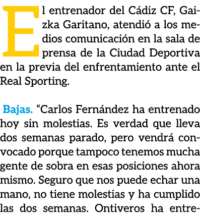 El entrenador del C diz CF, Gaizka Garitano, atendi a los medios comunicaci n en la sala de prensa de la Ciudad Depo...