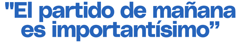 \“El partido de ma ana es important simo”