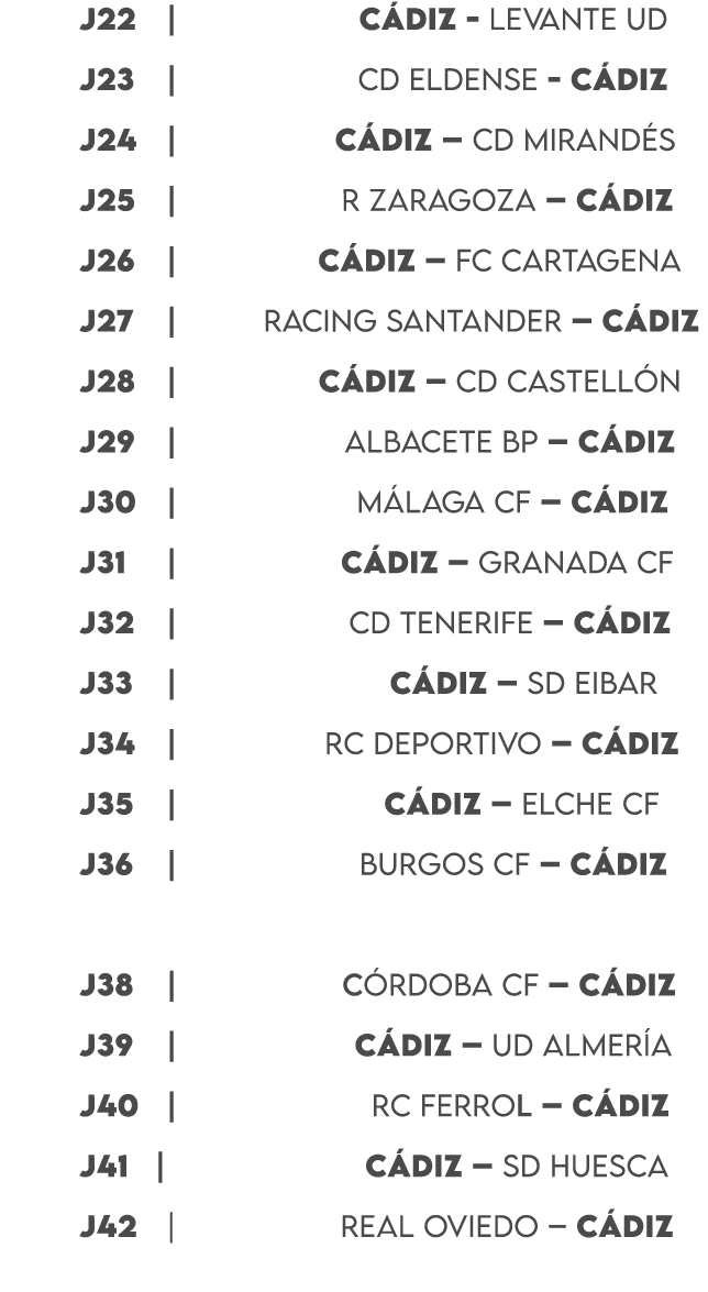  J22 | C DIZ LEVANTE UD J23 | CD ELDENSE C DIZ J24 | C DIZ – CD MIRAND S j25 | R ZARAGOZA – C DIZ J26 | C DIZ – FC CA...