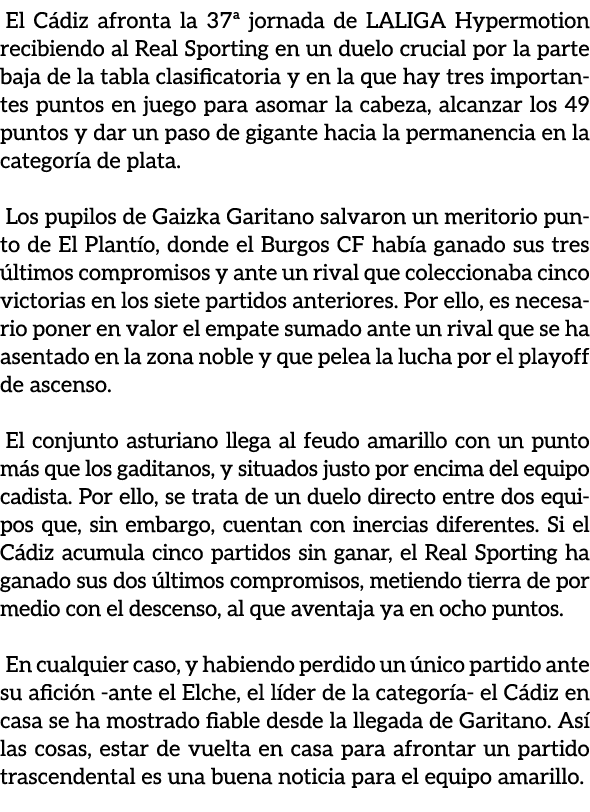 El C diz afronta la 37ª jornada de LALIGA Hypermotion recibiendo al Real Sporting en un duelo crucial por la parte ba...