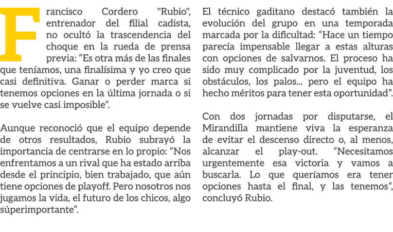 Francisco Cordero \“Rubio\", entrenador del filial cadista, no ocult la trascendencia del choque en la rueda de pren...