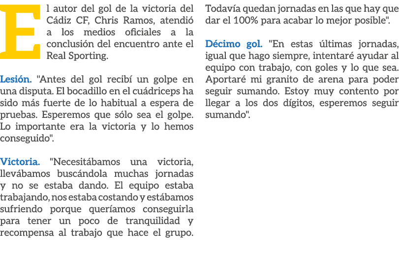 El autor del gol de la victoria del C diz CF, Chris Ramos, atendi a los medios oficiales a la conclusi n del encuent...