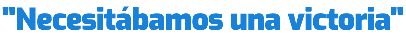 \“Necesit bamos una victoria\"