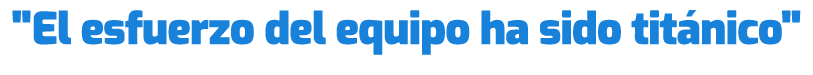 \“El esfuerzo del equipo ha sido tit nico\"