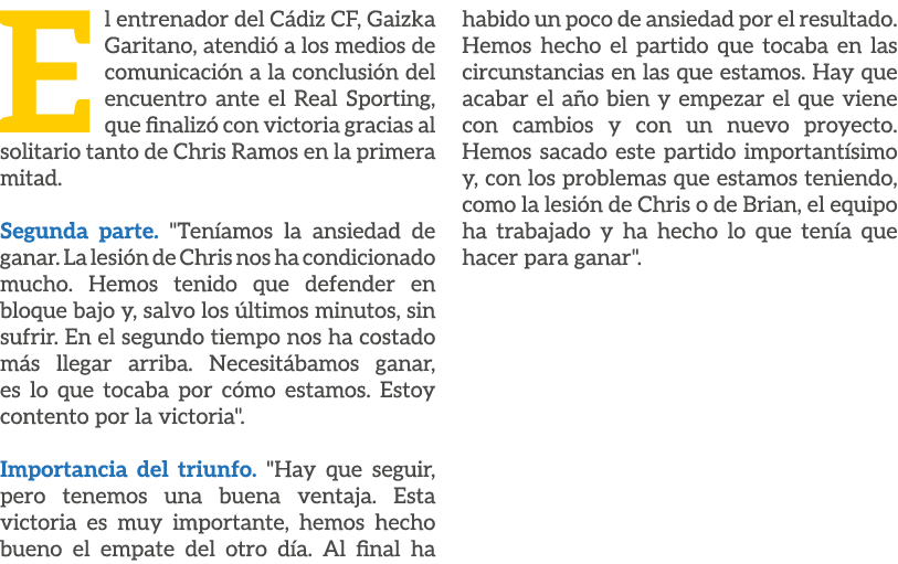 El entrenador del C diz CF, Gaizka Garitano, atendi a los medios de comunicaci n a la conclusi n del encuentro ante ...