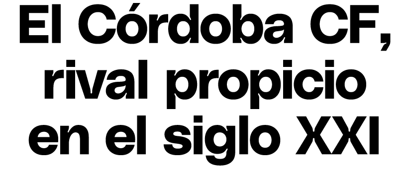 El C rdoba CF, rival propicio en el siglo XXI