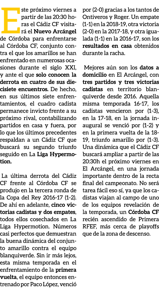Este pr ximo viernes a partir de las 20:30 horas el C diz CF visitar el Nuevo Arc ngel de C rdoba para enfrentarse a...