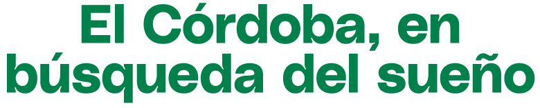 El C rdoba, en b squeda del sue o