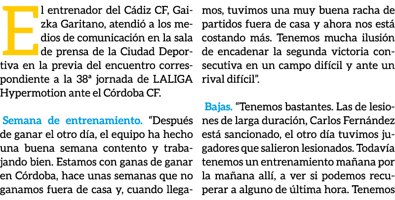 El entrenador del C diz CF, Gaizka Garitano, atendi a los medios de comunicaci n en la sala de prensa de la Ciudad D...