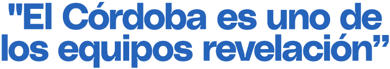 \“El C rdoba es uno de los equipos revelaci n”