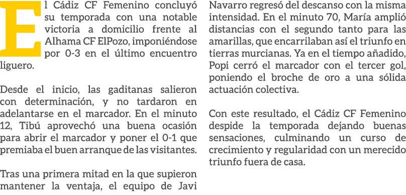 El C diz CF Femenino concluy su temporada con una notable victoria a domicilio frente al Alhama CF ElPozo, imponi nd...