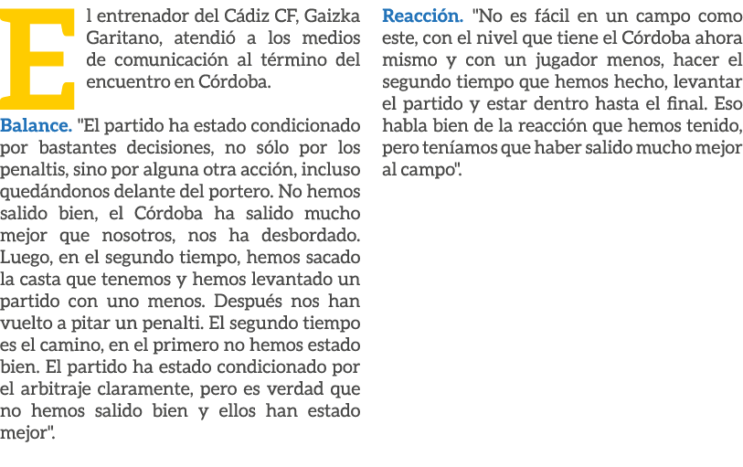 El entrenador del C diz CF, Gaizka Garitano, atendi a los medios de comunicaci n al t rmino del encuentro en C rdoba...