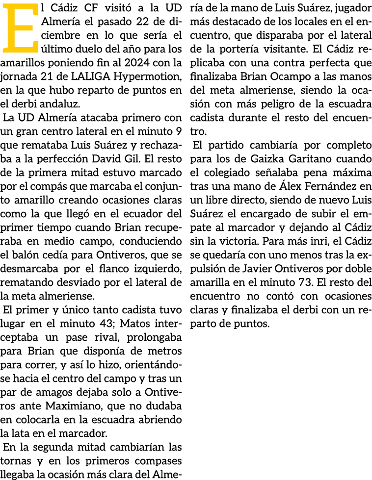 El C diz CF visit a la UD Almer a el pasado 22 de diciembre en lo que ser a el  ltimo duelo del a o para los amarill...