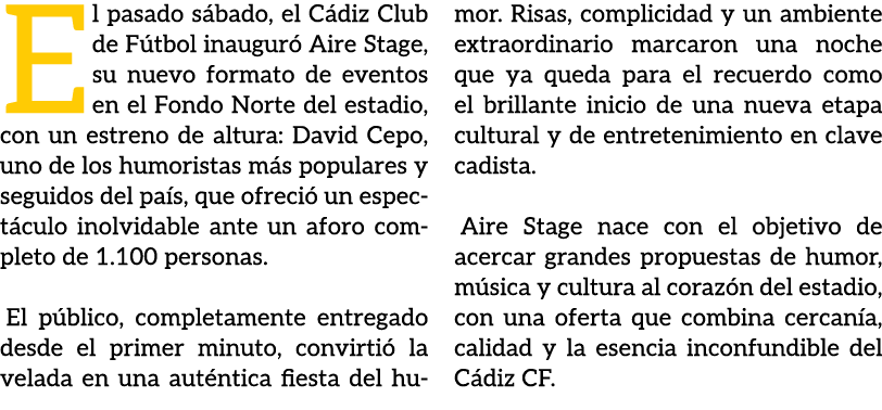 El pasado s bado, el C diz Club de F tbol inaugur Aire Stage, su nuevo formato de eventos en el Fondo Norte del esta...