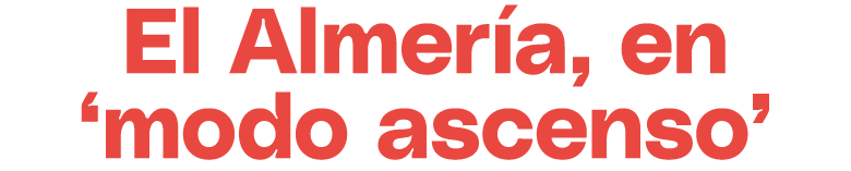 El Almer a, en ‘modo ascenso’