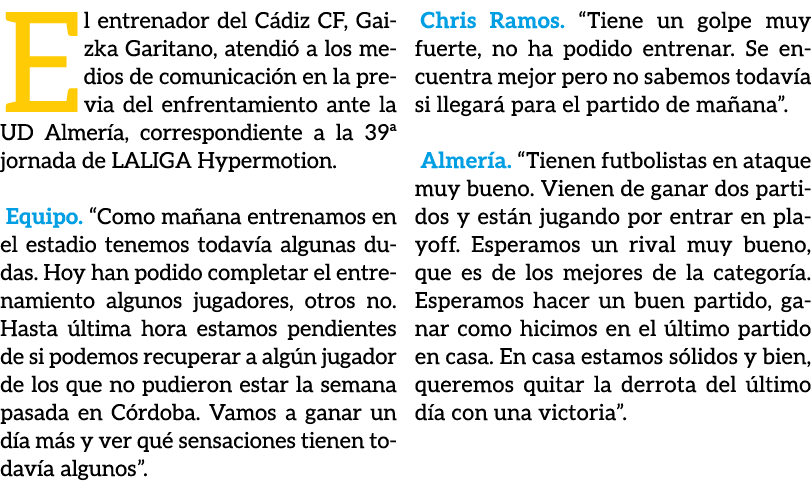 El entrenador del C diz CF, Gaizka Garitano, atendi a los medios de comunicaci n en la previa del enfrentamiento ant...