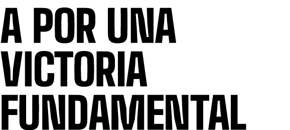 A POR UNA VICTORIA FUNDAMENTAL