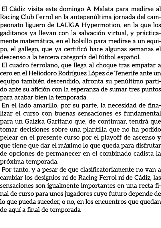 El C diz visita este domingo A Malata para medirse al Racing Club Ferrol en la antepen ltima jornada del campeonato l...