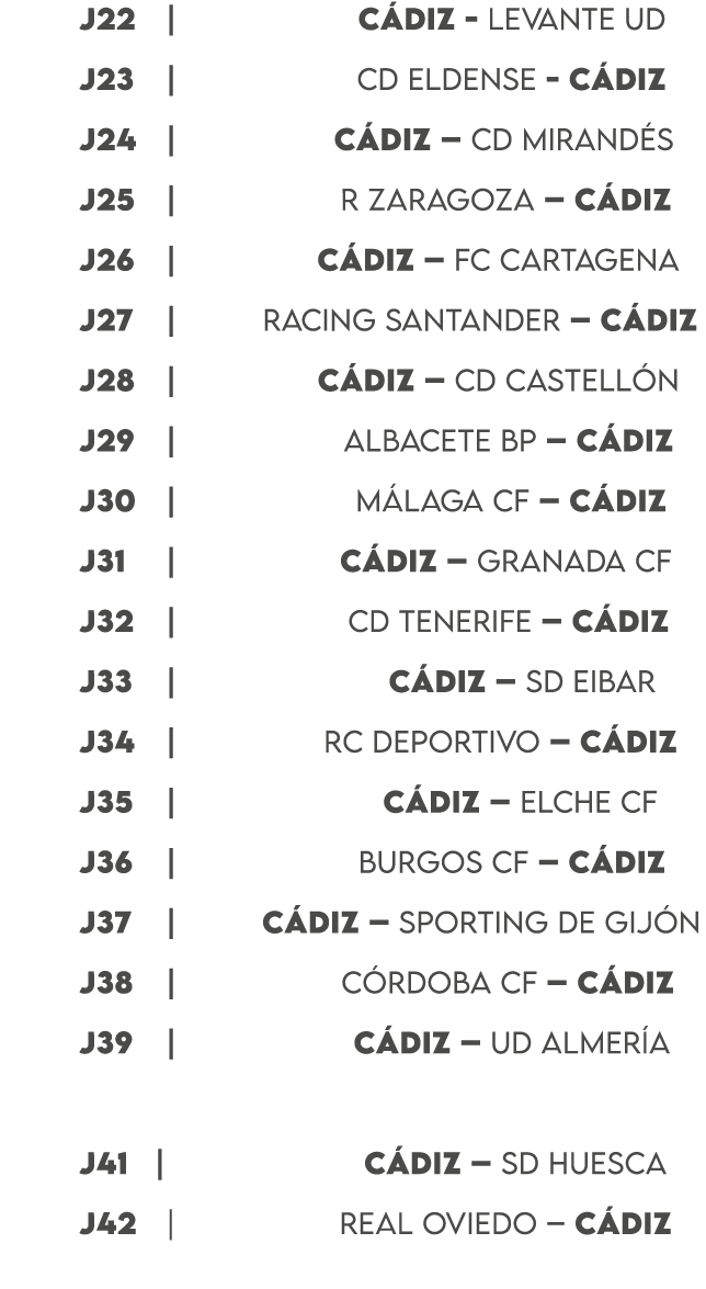 J22 | C DIZ LEVANTE UD J23 | CD ELDENSE C DIZ J24 | C DIZ – CD MIRAND S j25 | R ZARAGOZA – C DIZ J26 | C DIZ – FC CA...