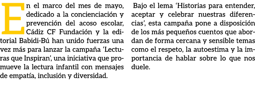 En el marco del mes de mayo, dedicado a la concienciaci n y prevenci n del acoso escolar, C diz CF Fundaci n y la edi...