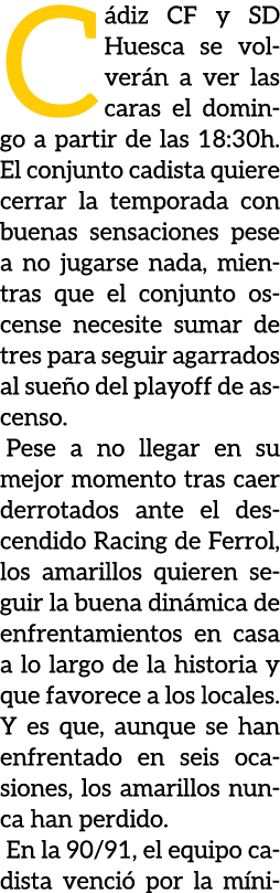 C diz CF y SD Huesca se volver n a ver las caras el domingo a partir de las 18:30h. El conjunto cadista quiere cerrar...