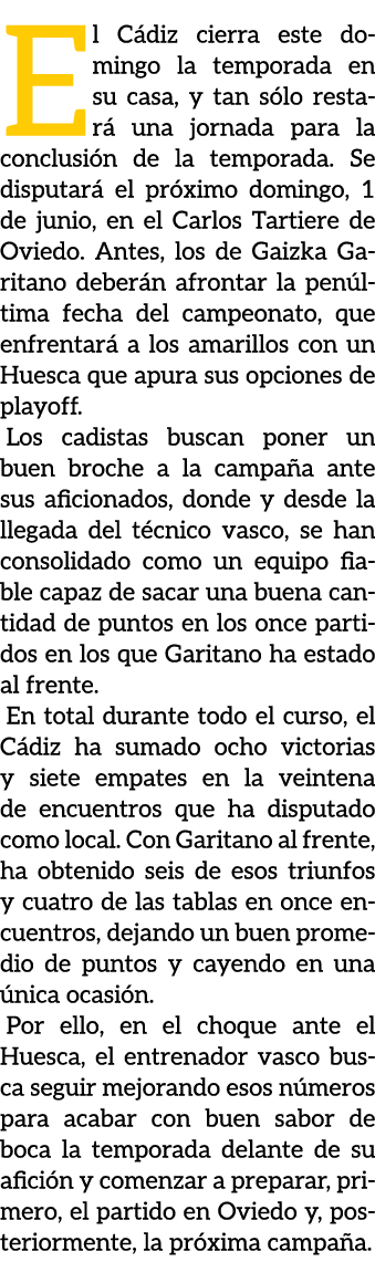 El C diz cierra este domingo la temporada en su casa, y tan s lo restar una jornada para la conclusi n de la tempora...