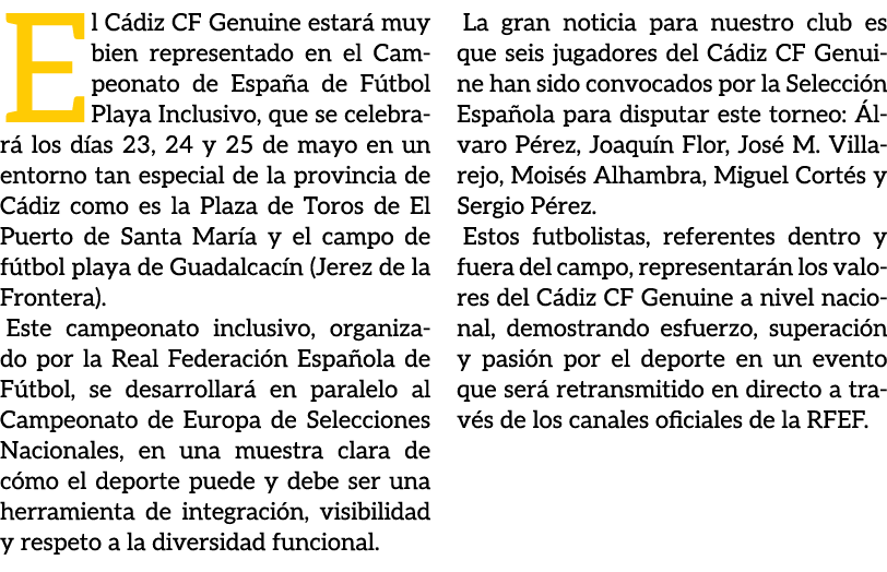 El C diz CF Genuine estar muy bien representado en el Campeonato de Espa a de F tbol Playa Inclusivo, que se celebra...