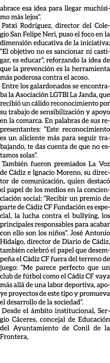 abrace esa idea para llegar much simo m s lejos”. Patxi Rodr guez, director del Colegio San Felipe Neri, puso el foco...