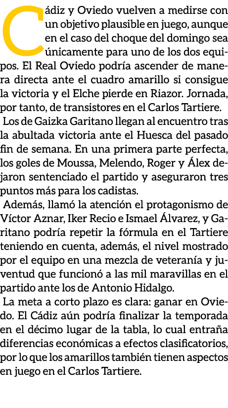 C diz y Oviedo vuelven a medirse con un objetivo plausible en juego, aunque en el caso del choque del domingo sea ni...