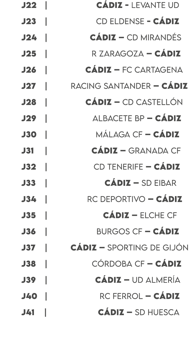  J22 | C DIZ LEVANTE UD J23 | CD ELDENSE C DIZ J24 | C DIZ – CD MIRAND S j25 | R ZARAGOZA – C DIZ J26 | C DIZ – FC CA...