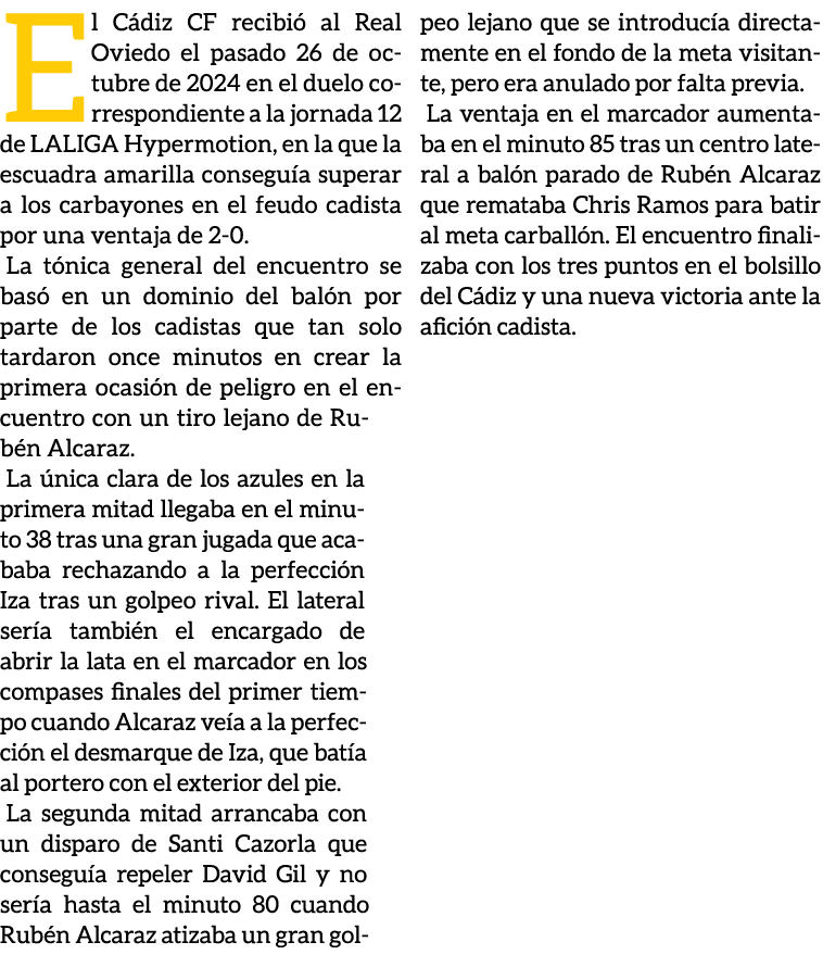 El C diz CF recibi al Real Oviedo el pasado 26 de octubre de 2024 en el duelo correspondiente a la jornada 12 de LAL...