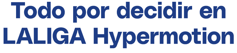 Todo por decidir en LALIGA Hypermotion