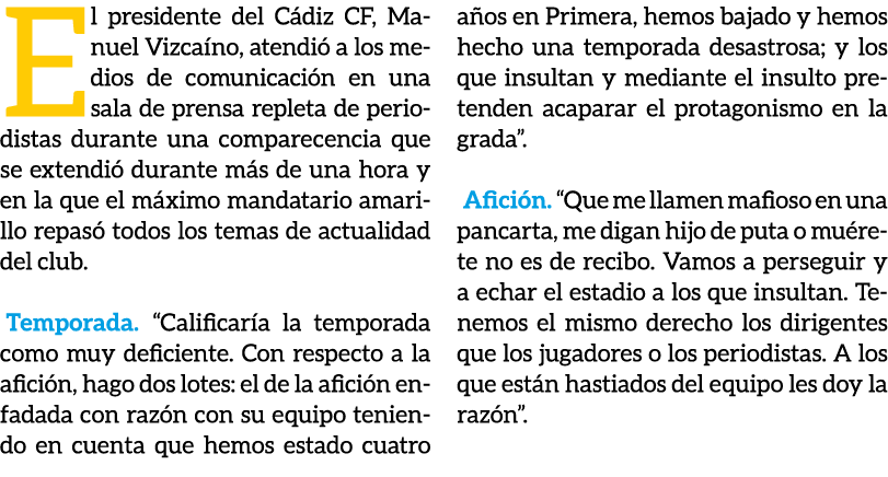 El presidente del C diz CF, Manuel Vizca no, atendi a los medios de comunicaci n en una sala de prensa repleta de pe...