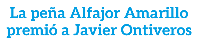 La pe a Alfajor Amarillo premi a Javier Ontiveros