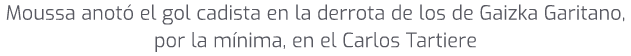 Moussa anot el gol cadista en la derrota de los de Gaizka Garitano, por la m nima, en el Carlos Tartiere
