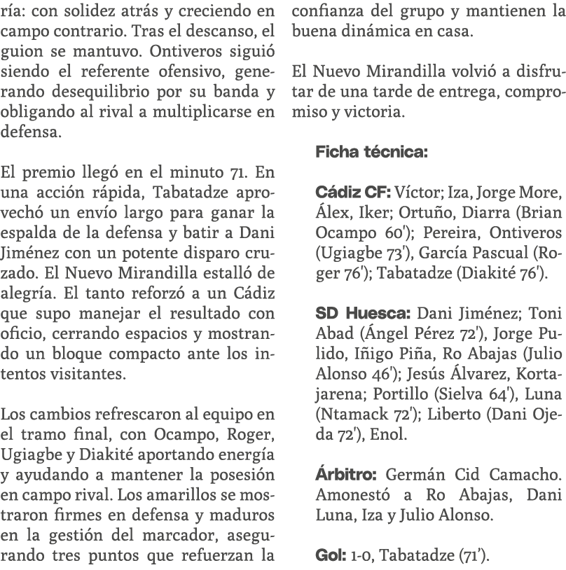 r a: con solidez atr s y creciendo en campo contrario. Tras el descanso, el guion se mantuvo. Ontiveros sigui siendo...