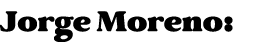 Jorge Moreno: