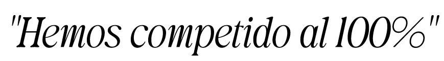 \“Hemos competido al 100%\"