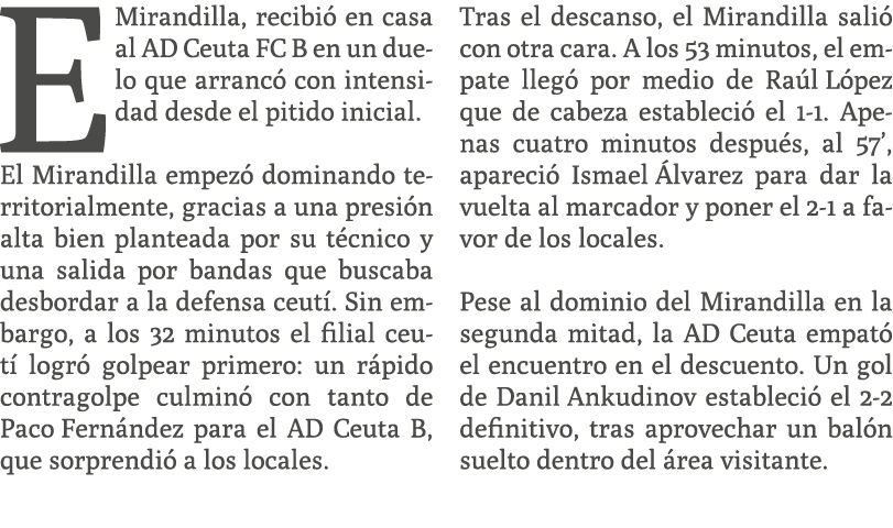 E Mirandilla, recibi en casa al AD Ceuta FC B en un duelo que arranc  con intensidad desde el pitido inicial. El Mir...