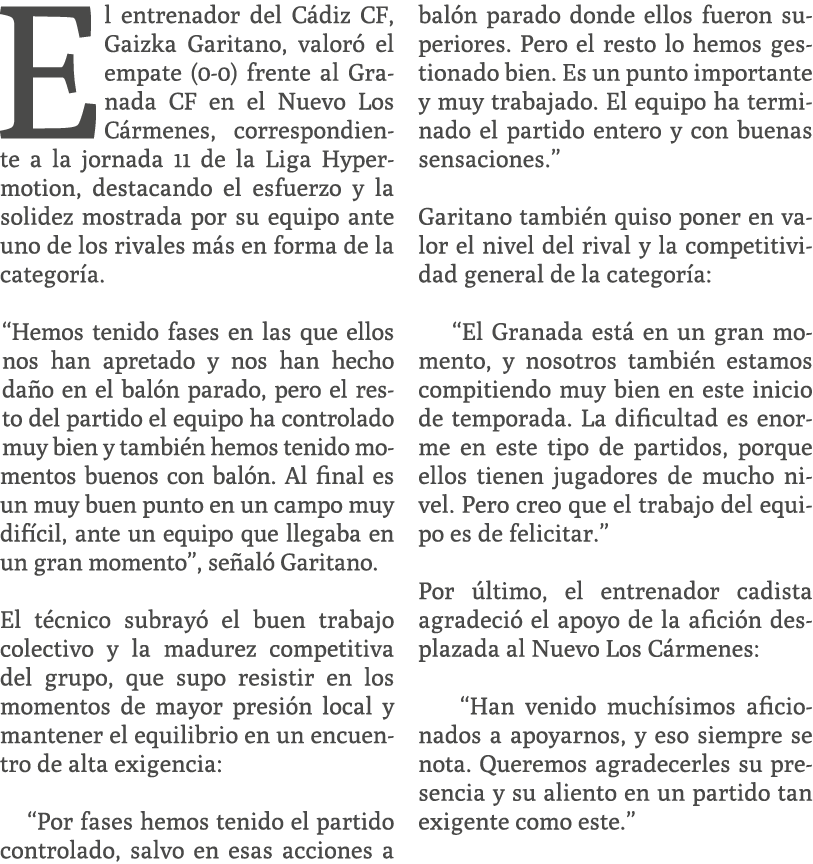 E l entrenador del C diz CF, Gaizka Garitano, valor el empate (0 0) frente al Granada CF en el Nuevo Los C rmenes, c...